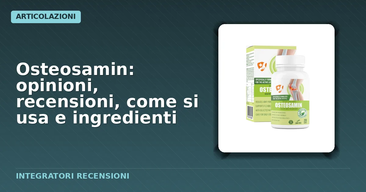 Confezione delle capsule Osteosamin con etichetta descrittiva degli ingredienti